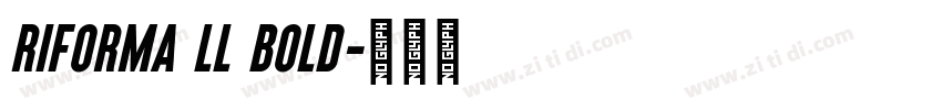 Riforma LL Bold字体转换